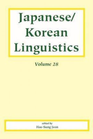 Japanese/Korean Linguistics, Volume 28 by Hae-Sung Jeon