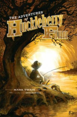The Adventures Of Huckleberry Finn With Illustrations By Eric Powell by Mark Twain