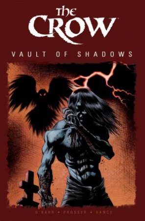 The Crow Vault Of Shadows, Book 1 by James;Vance, James;Wagner, John; O'Barr