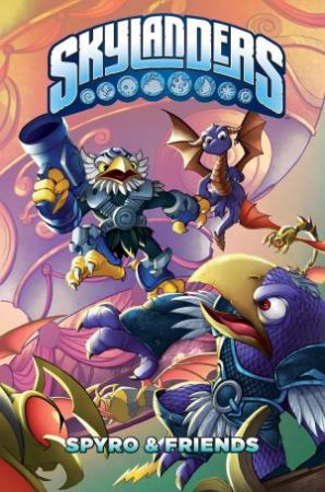 Skylanders Spyro & Friends by Ron Marz, David Rodriguez & Jack Lawrence