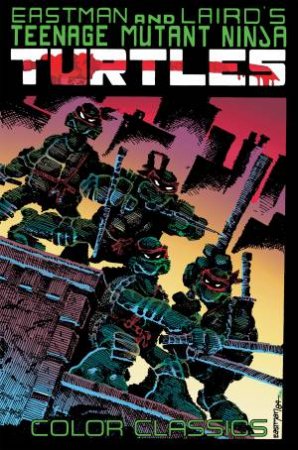 Teenage Mutant Ninja Turtles Color Classics, Vol. 1 by Kevin;Laird, Peter; Eastman
