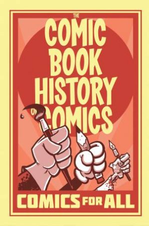 Comic Book History Of Comics Comics For All by Fred Van Lente
