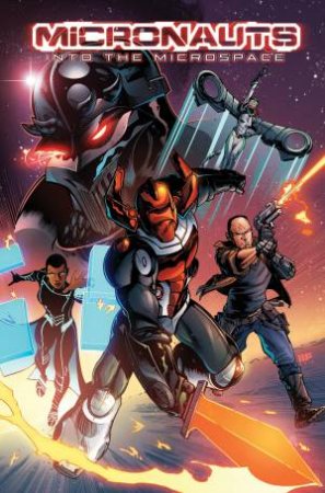 Micronauts Into The Microspace by Cullen Bunn