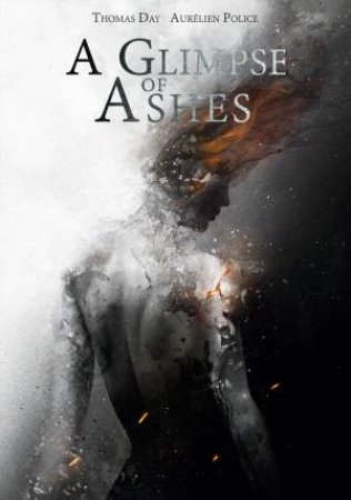 A Glimpse Of Ashes by Thomas Day
