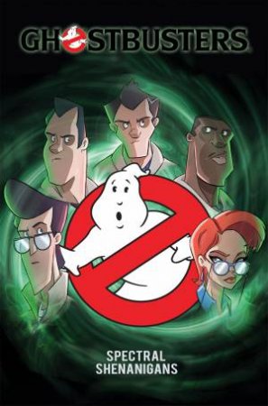 Ghostbusters: Spectral Shenanigans, Vol. 1 by Erik Burnham