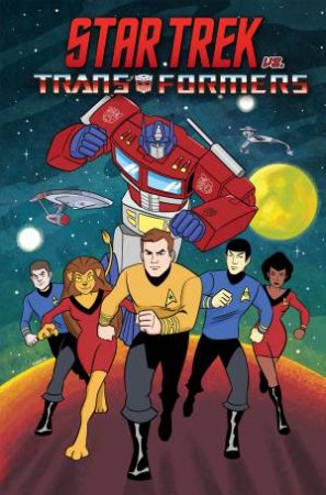 Star Trek Vs. Transformers by John Barber & Mike Johnson
