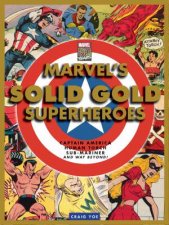 Marvels Solid Gold Super Heroes Captain America Human Torch SubMariner And Way Beyond