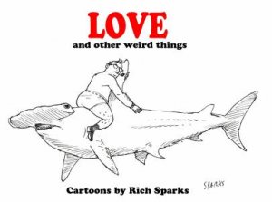 Love And Other Weird Things by Rich Sparks