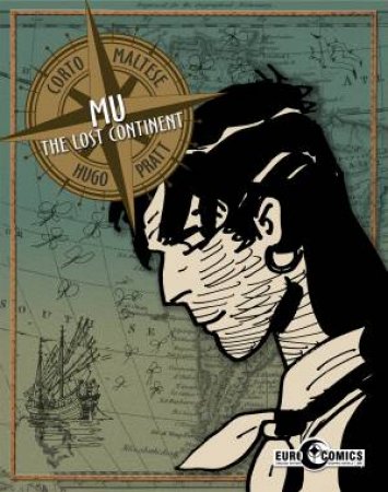 Corto Maltese Mu The Lost Continent by Hugo Pratt