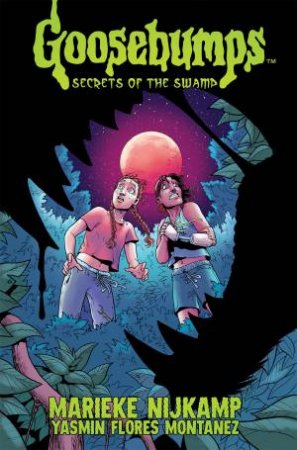 Goosebumps Secrets of the Swamp by Marieke Nijkamp