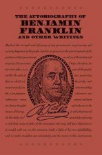 Autobiography of Benjamin Franklin and Other Writings