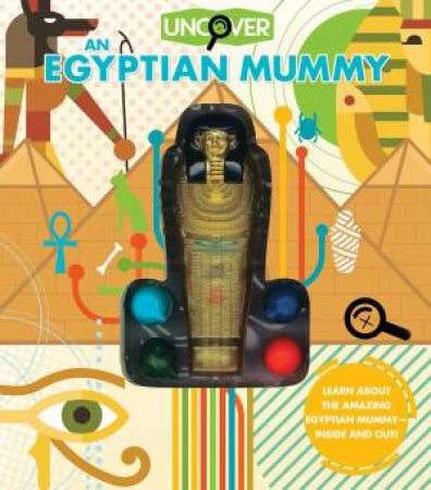 Uncover An Egyptian Mummy by Lorraine Jean Hopping