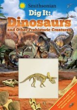 Smithsonian Dig It Dinosaurs  Other Prehistoric Creatures