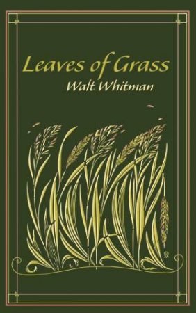 Leaves Of Grass by Walt Whitman