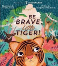 Be Brave Little Tiger