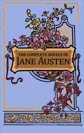 Complete Novels Of Jane Austen by Jane Austen