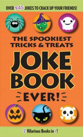 Spookiest Tricks & Treats Joke Book Ever! by Various