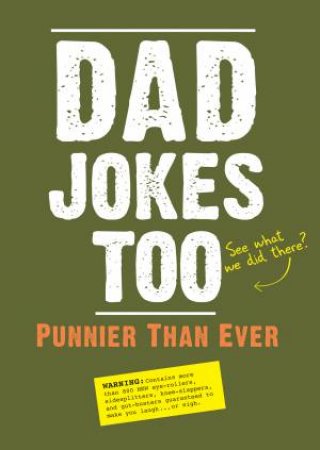 Dad Jokes Too: Punnier Than Ever by Editors of Portable Press