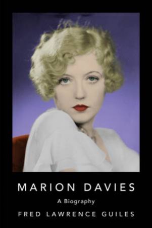 Marion Davies by Fred Lawrence Guiles