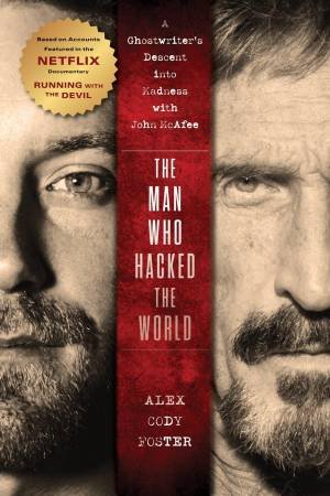 The Man Who Hacked the World by Alex Cody Foster
