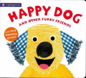 Alphaprints: Happy Dog With First Learning Pieces by Roger Priddy