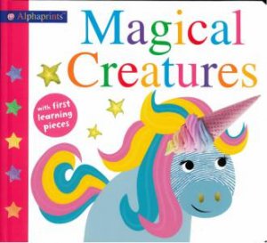 Alphaprints: Magical Creatures With First Learning Pieces by Roger Priddy