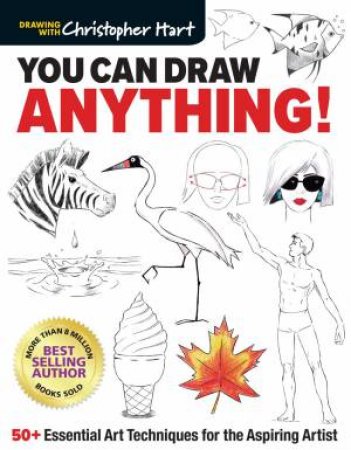 You Can Draw Anything! by Christopher Hart