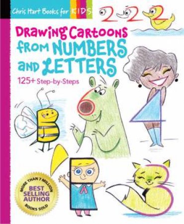 Drawing Cartoons From Numbers And Letters by Christopher Hart