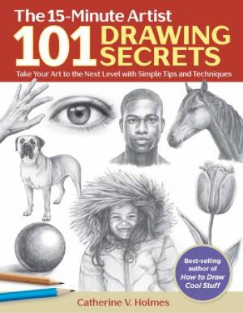 101 Drawing Secrets by Catherine V. Holmes