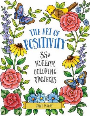 The Art Of Positivity by Jane Maday