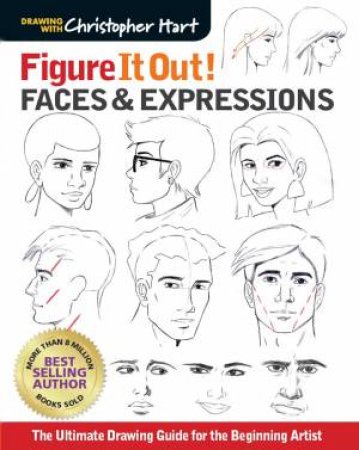 Figure It Out! Faces & Expressions by Christopher Hart