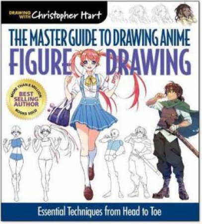The Master Guide To Drawing Anime: Expressions & Poses by Christopher Hart