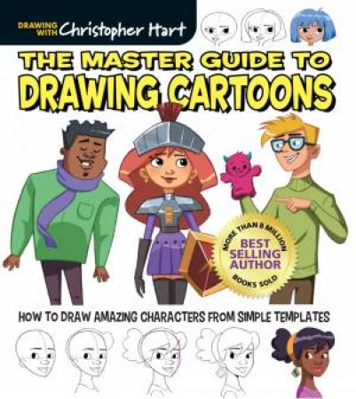 The Master Guide To Drawing Cartoons by Christopher Hart