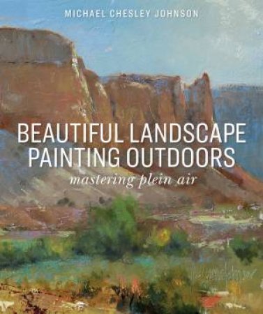 Beautiful Landscape Painting Outdoors by Michael Chesley Johnson