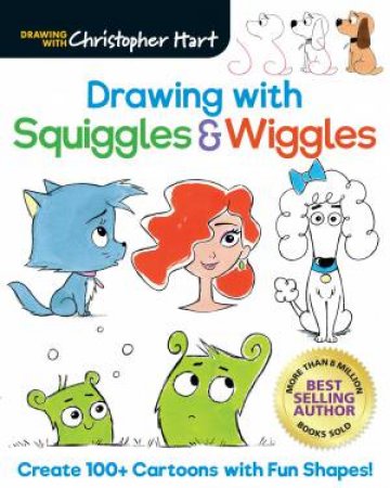 Drawing with Squiggles & Wiggles by Christopher Hart