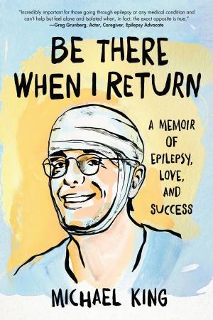 Be There When I Return by Michael King