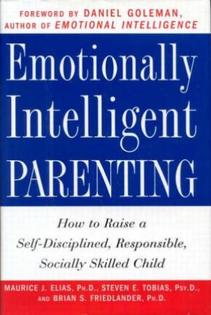 Emotionally Intelligent Parenting by Tobias & Friedlander Ellias
