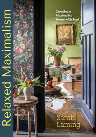 Relaxed Maximalism by Sarah Laming