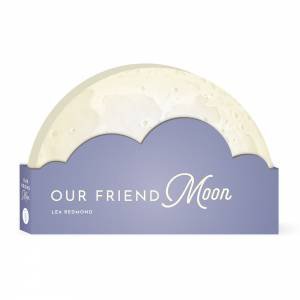 Our Friend Moon by Lea Redmond & Regina Shklovsky