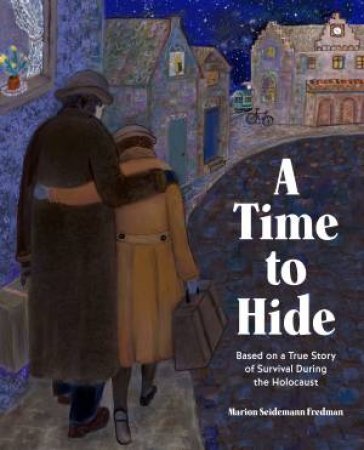 A Time to Hide by Marion Seidemann Fredman & Elisa Kleven & Diane Dove