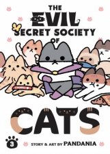 The Evil Secret Society of Cats Vol 3