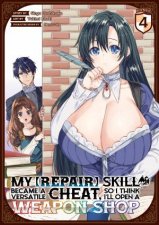 My Repair Skill Became A Versatile Cheat So I Think Ill Open A Weapon Shop Vol 4