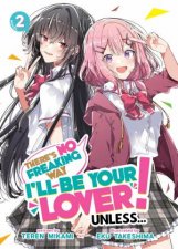 Theres No Freaking Way Ill be Your Lover Unless Light Novel Vol 2
