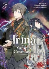 Irina The Vampire Cosmonaut Light Novel Vol 5
