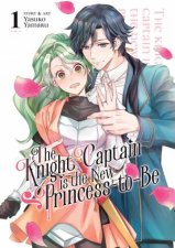 The Knight Captain is the New PrincesstoBe Vol 1