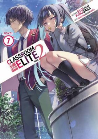 Classroom of the Elite Year 2 (Light Novel) Vol. 7 by Syougo Kinugasa