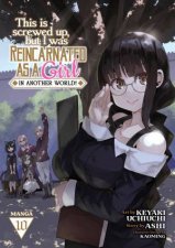 This Is Screwed Up but I Was Reincarnated as a GIRL in Another World Manga Vol 10