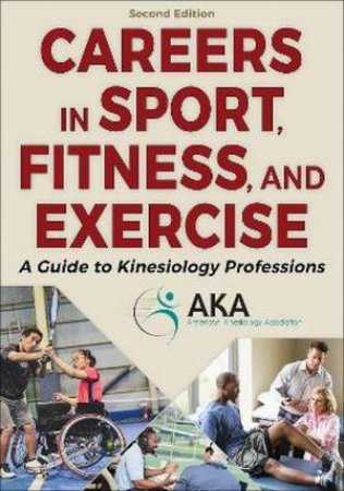 Careers in Sport, Fitness, and Exercise by American Kinesiology Association