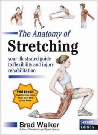 The Anatomy of Stretching by Brad Walker