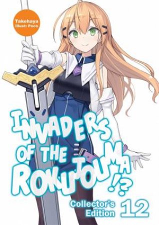 Invaders of the Rokujouma!? Collector's Edition 12 (Light Novel) by Takehaya Takehaya & Poco & Warnis